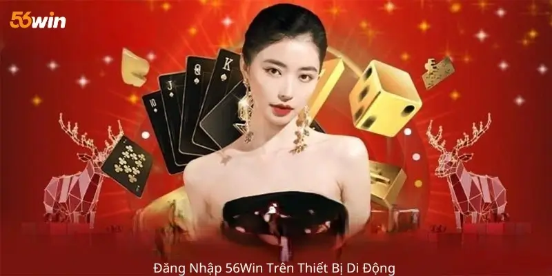 Đăng nhập 56Win trên thiết bị di động
