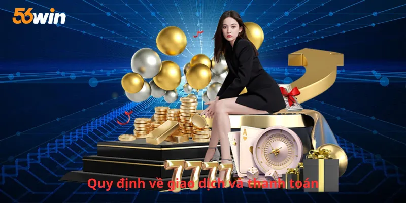 Quy định về giao dịch và thanh toán